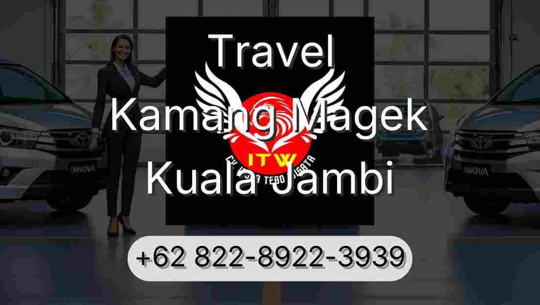 Travel Kamang Magek Kuala Jambi