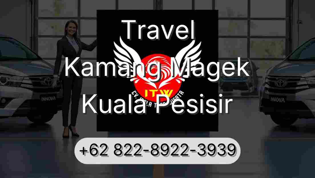 Travel Kamang Magek Kuala Pesisir