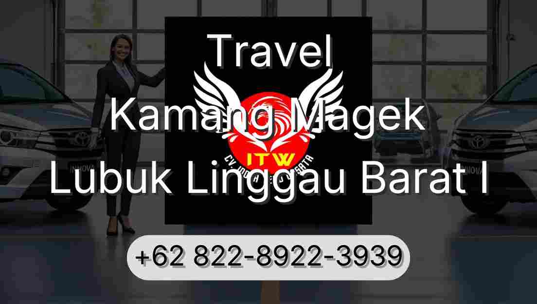 Travel Kamang Magek Lubuk Linggau Barat I