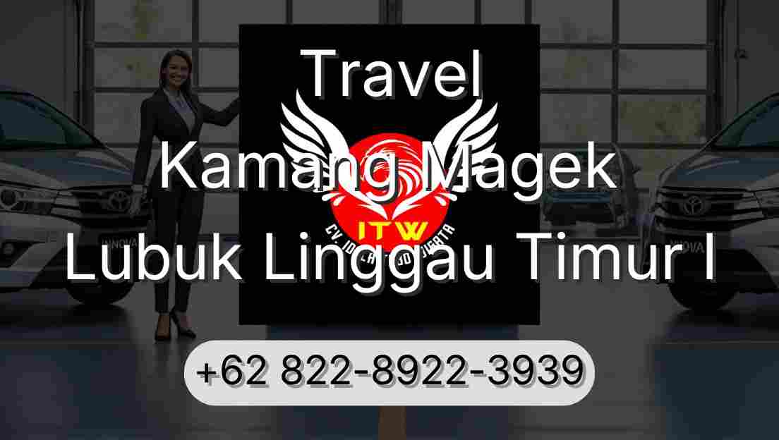 Travel Kamang Magek Lubuk Linggau Timur I