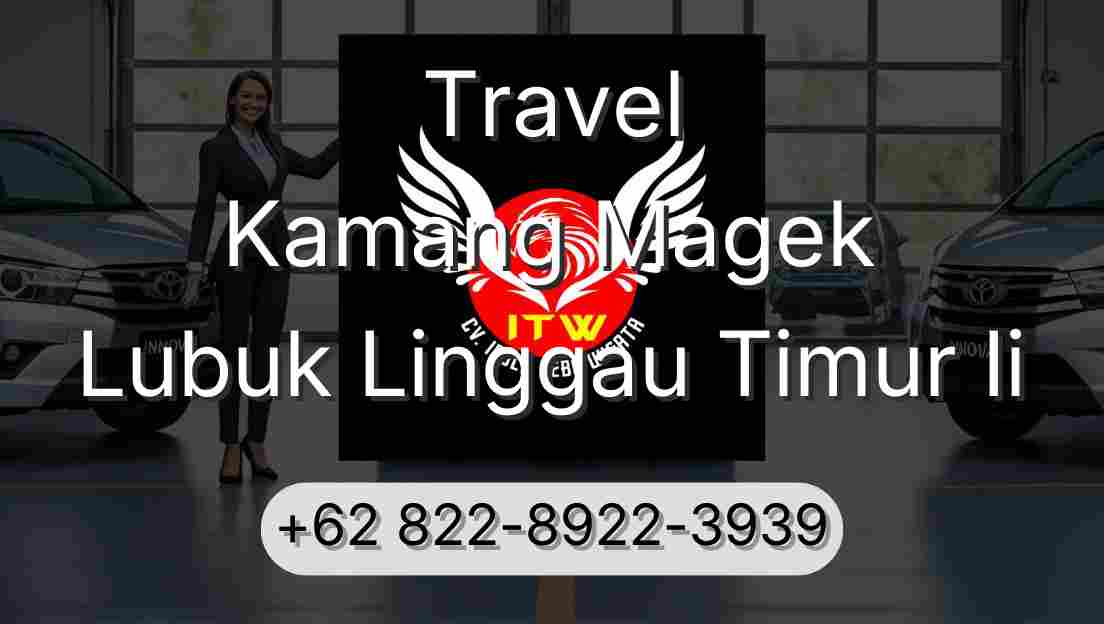 Travel Kamang Magek Lubuk Linggau Timur Ii