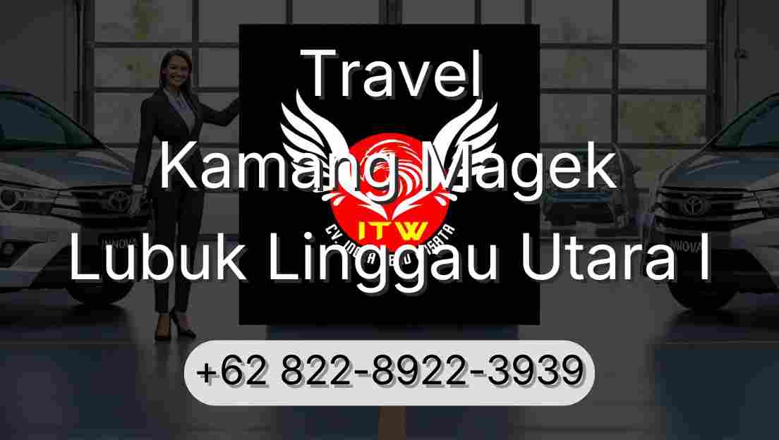 Travel Kamang Magek Lubuk Linggau Utara I