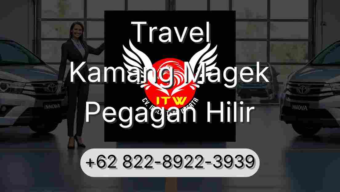 Travel Kamang Magek Pegagan Hilir