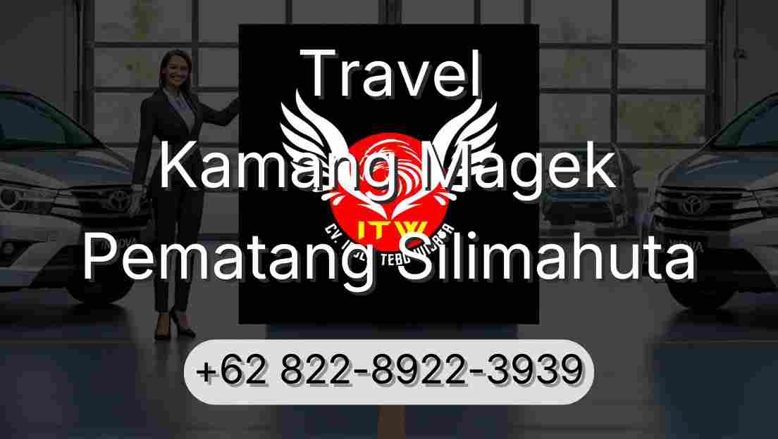 Travel Kamang Magek Pematang Silimahuta