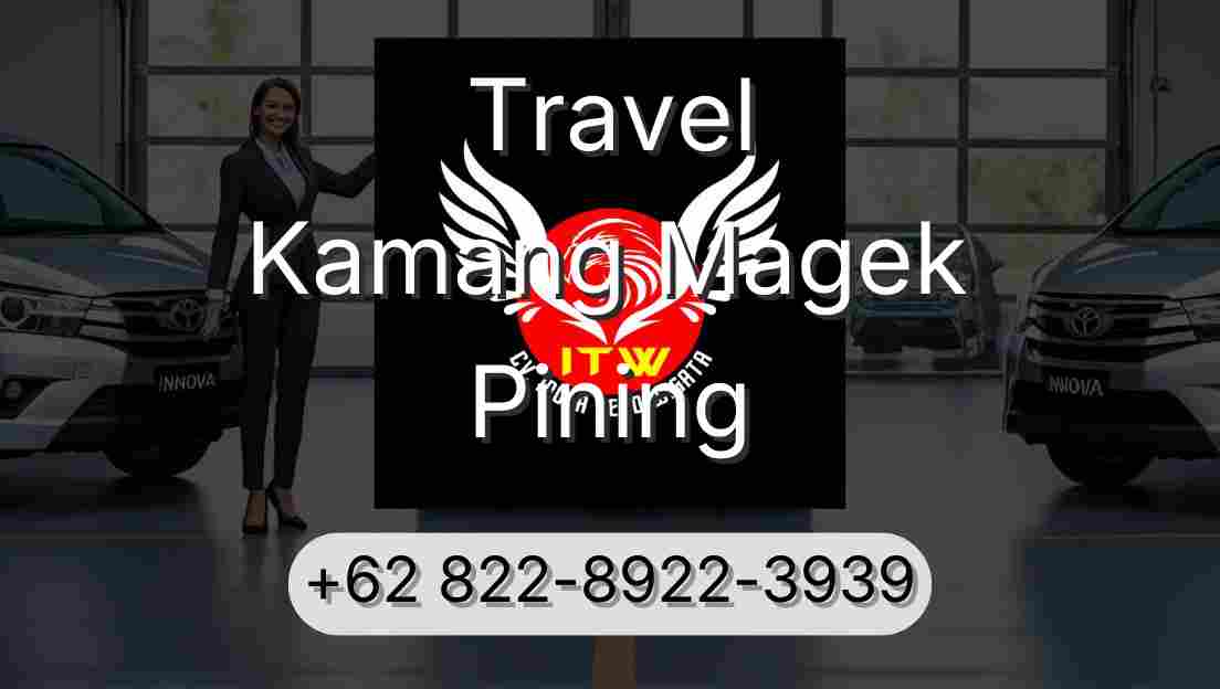 Travel Kamang Magek Pining