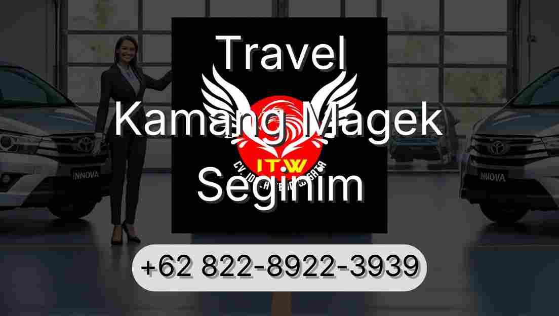 Travel Kamang Magek Seginim