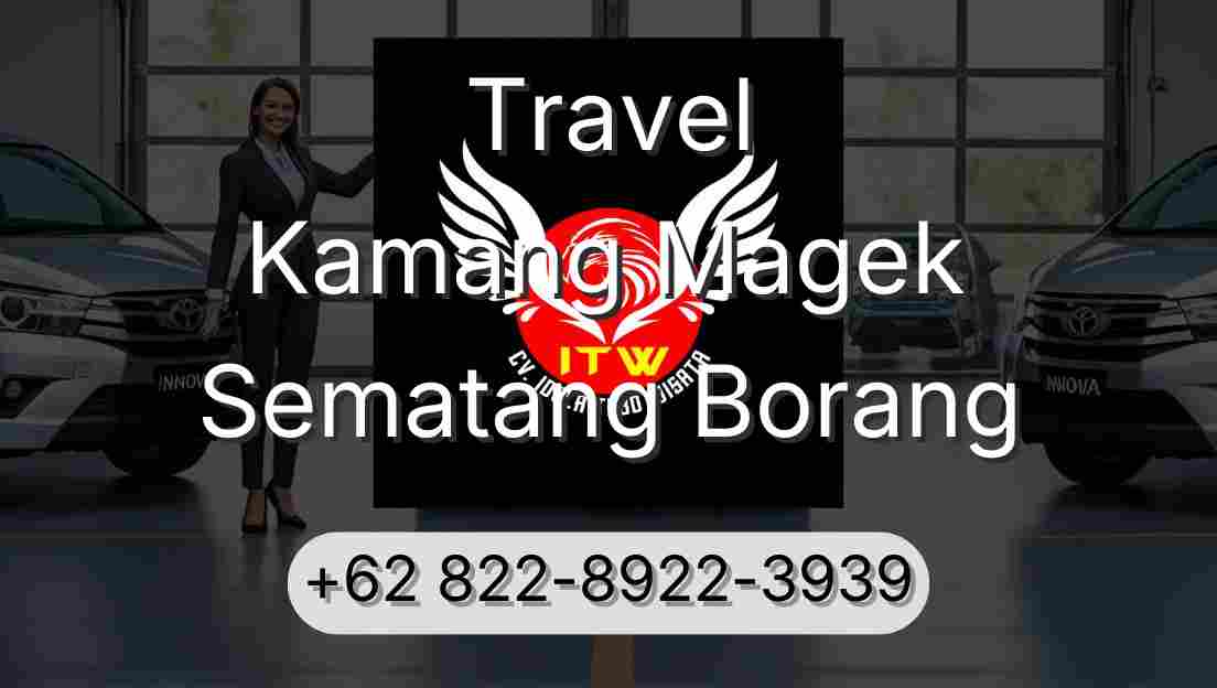 Travel Kamang Magek Sematang Borang