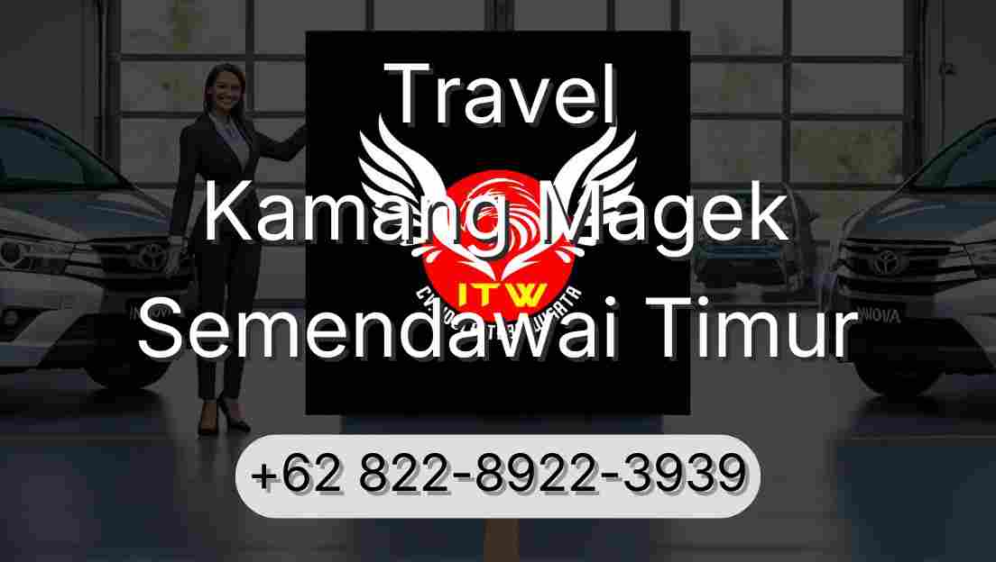 Travel Kamang Magek Semendawai Timur
