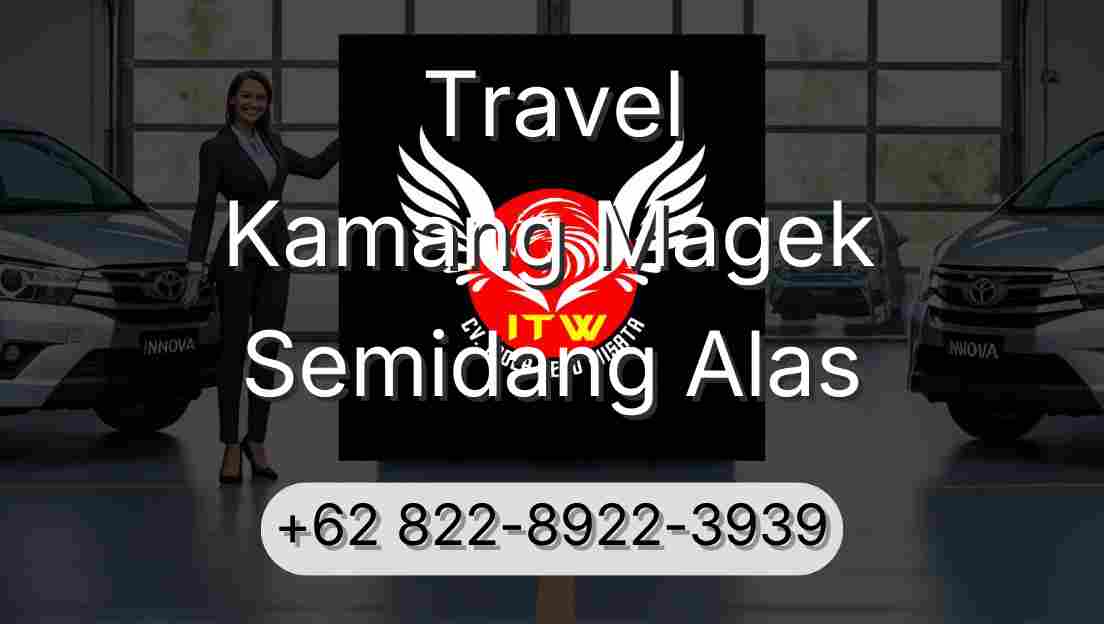 Travel Kamang Magek Semidang Alas