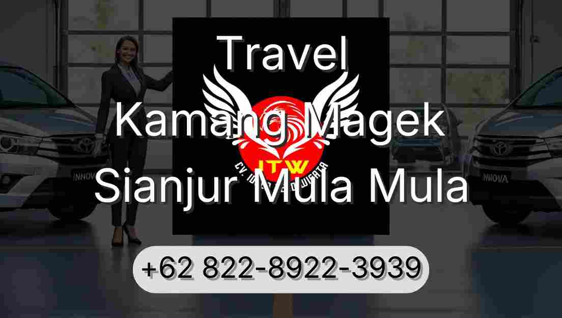 Travel Kamang Magek Sianjur Mula Mula