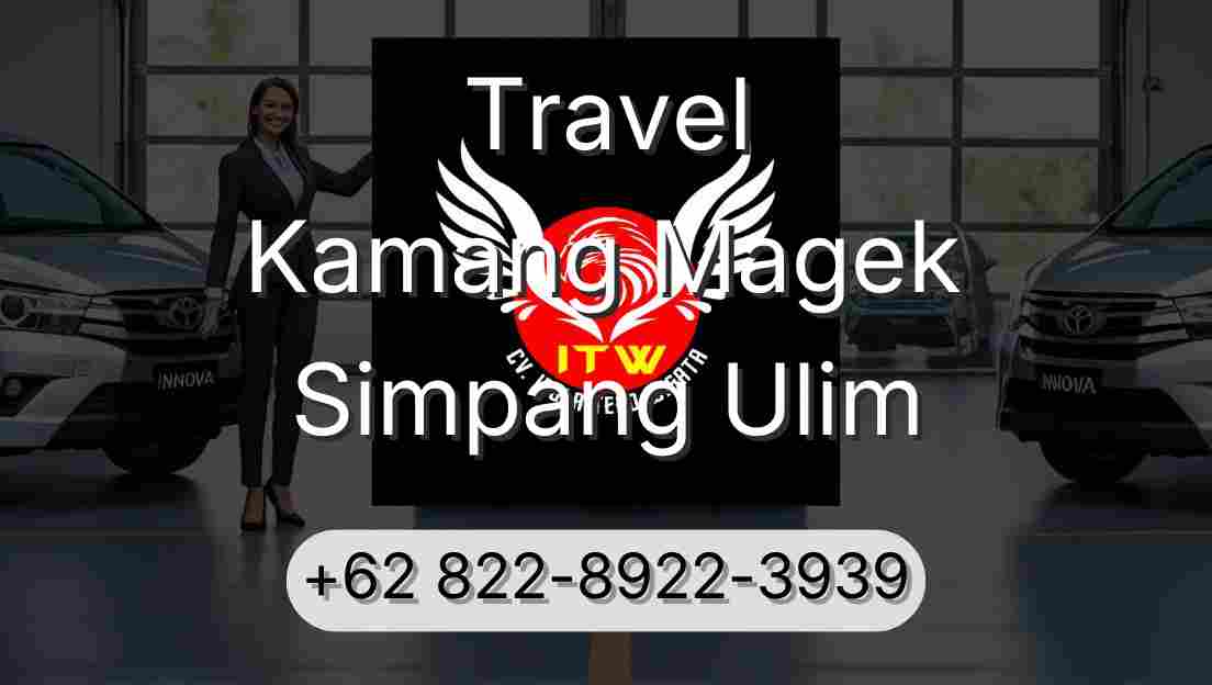 Travel Kamang Magek Simpang Ulim