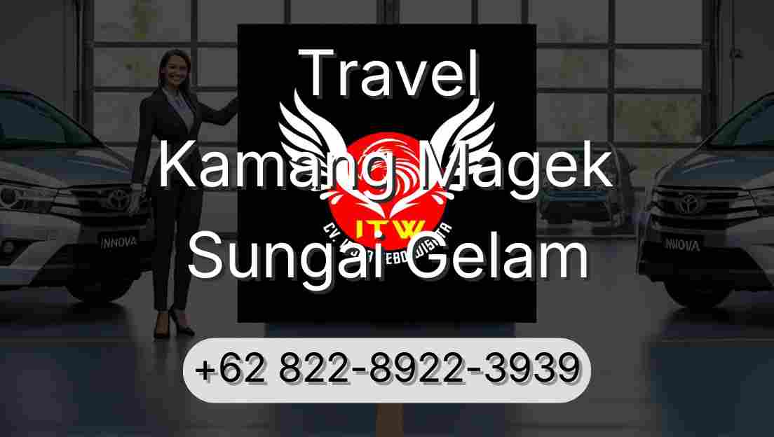 Travel Kamang Magek Sungai Gelam