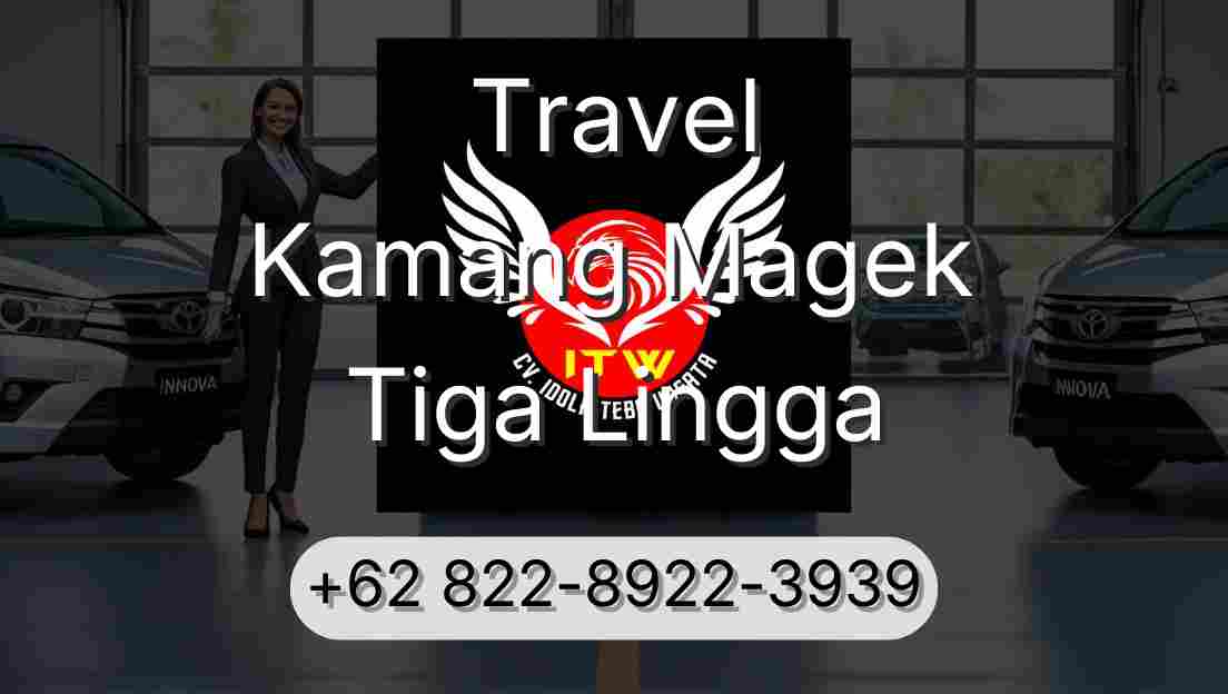 Travel Kamang Magek Tiga Lingga