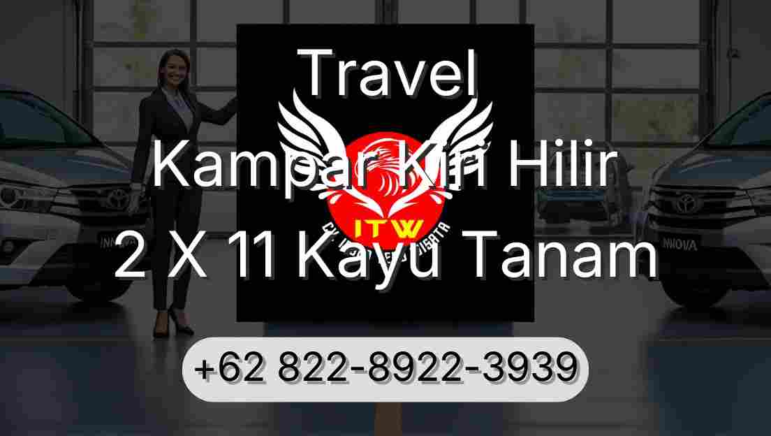 Travel Kampar Kiri Hilir 2 X 11 Kayu Tanam