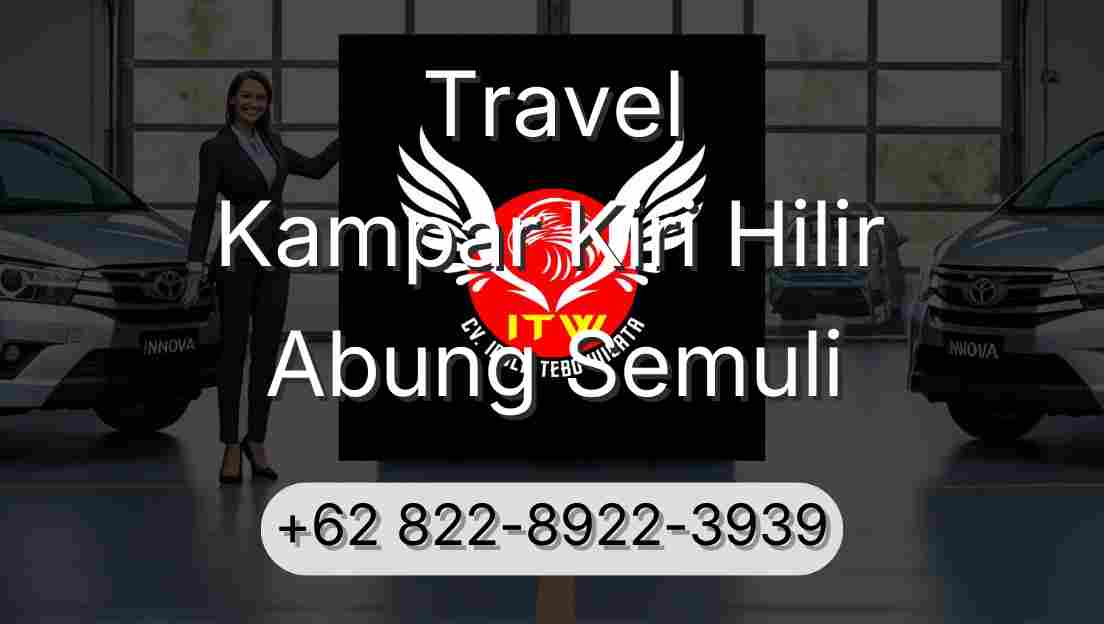 Travel Kampar Kiri Hilir Abung Semuli