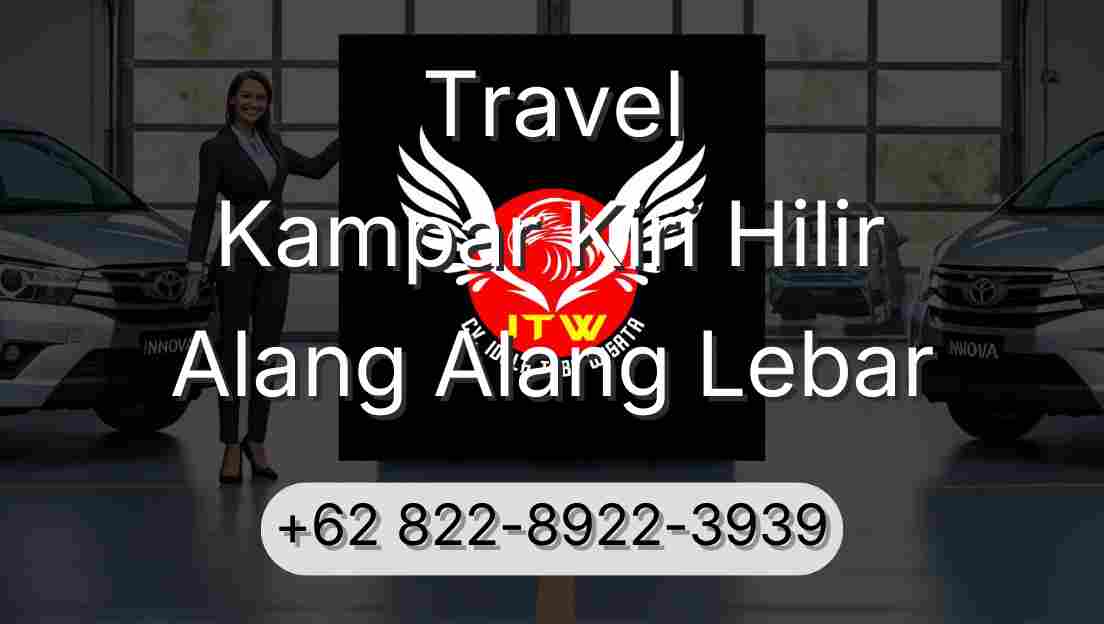 Travel Kampar Kiri Hilir Alang Alang Lebar