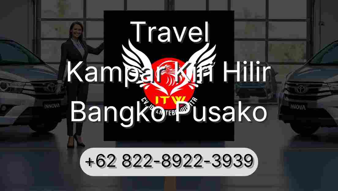 Travel Kampar Kiri Hilir Bangko Pusako
