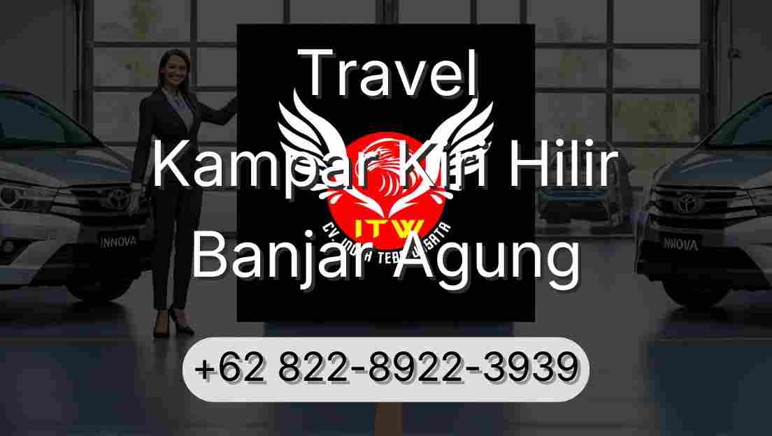 Travel Kampar Kiri Hilir Banjar Agung