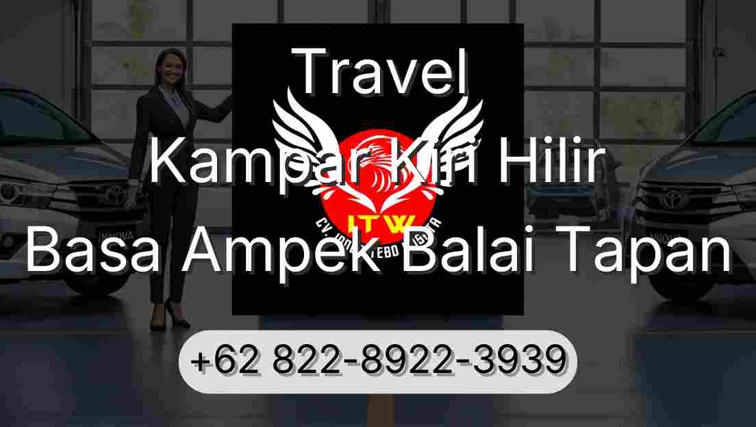 Travel Kampar Kiri Hilir Basa Ampek Balai Tapan