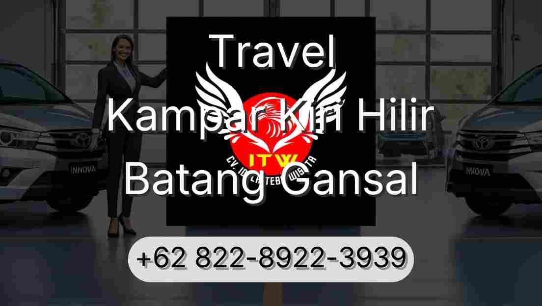 Travel Kampar Kiri Hilir Batang Gansal