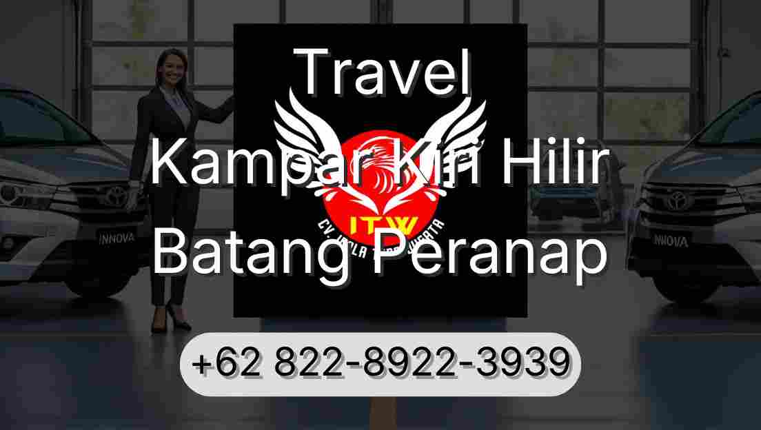Travel Kampar Kiri Hilir Batang Peranap