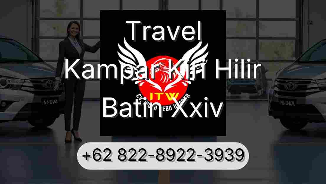 Travel Kampar Kiri Hilir Batin Xxiv