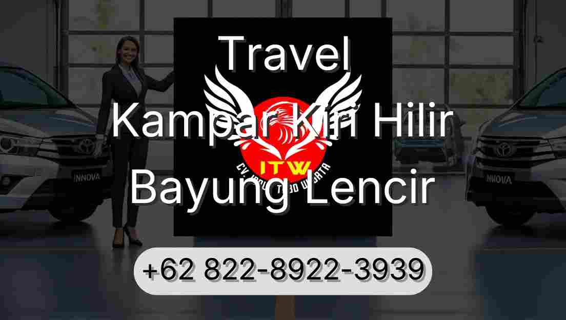 Travel Kampar Kiri Hilir Bayung Lencir
