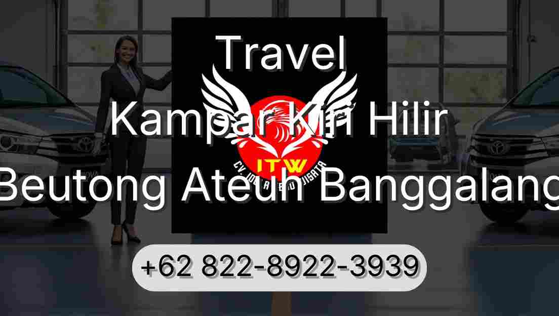 Travel Kampar Kiri Hilir Beutong Ateuh Banggalang