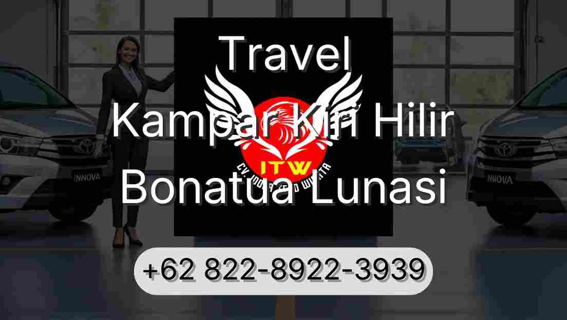 Travel Kampar Kiri Hilir Bonatua Lunasi