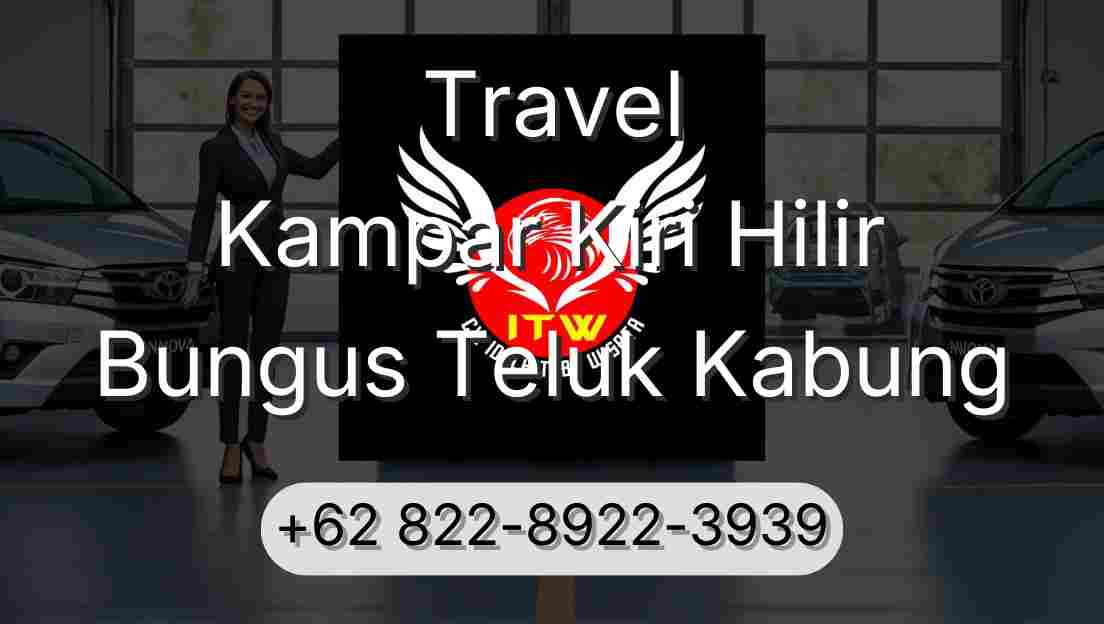Travel Kampar Kiri Hilir Bungus Teluk Kabung