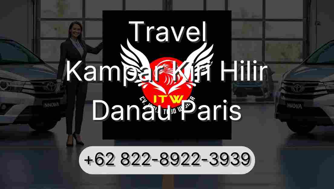 Travel Kampar Kiri Hilir Danau Paris