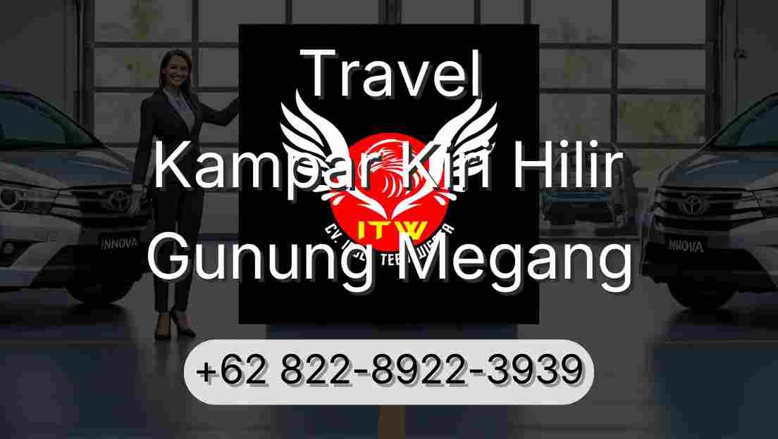 Travel Kampar Kiri Hilir Gunung Megang