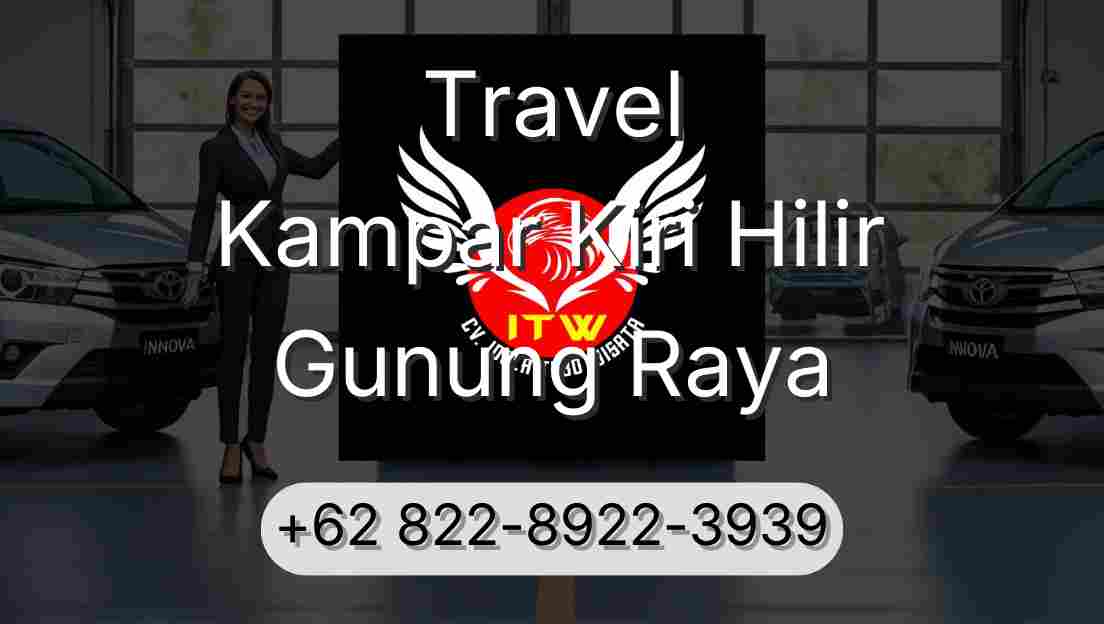 Travel Kampar Kiri Hilir Gunung Raya