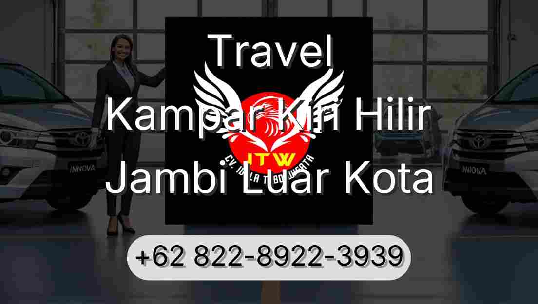 Travel Kampar Kiri Hilir Jambi Luar Kota