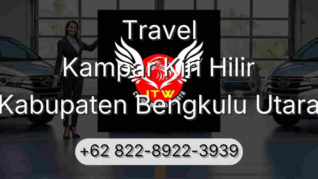 Travel Kampar Kiri Hilir Kabupaten Bengkulu Utara