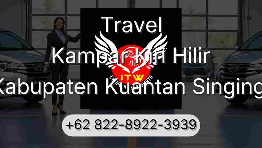 Travel Kampar Kiri Hilir Kabupaten Kuantan Singingi