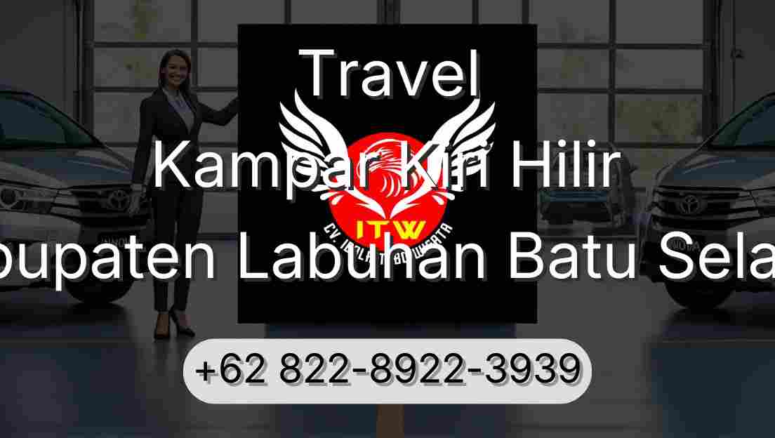 Travel Kampar Kiri Hilir Kabupaten Labuhan Batu Selatan