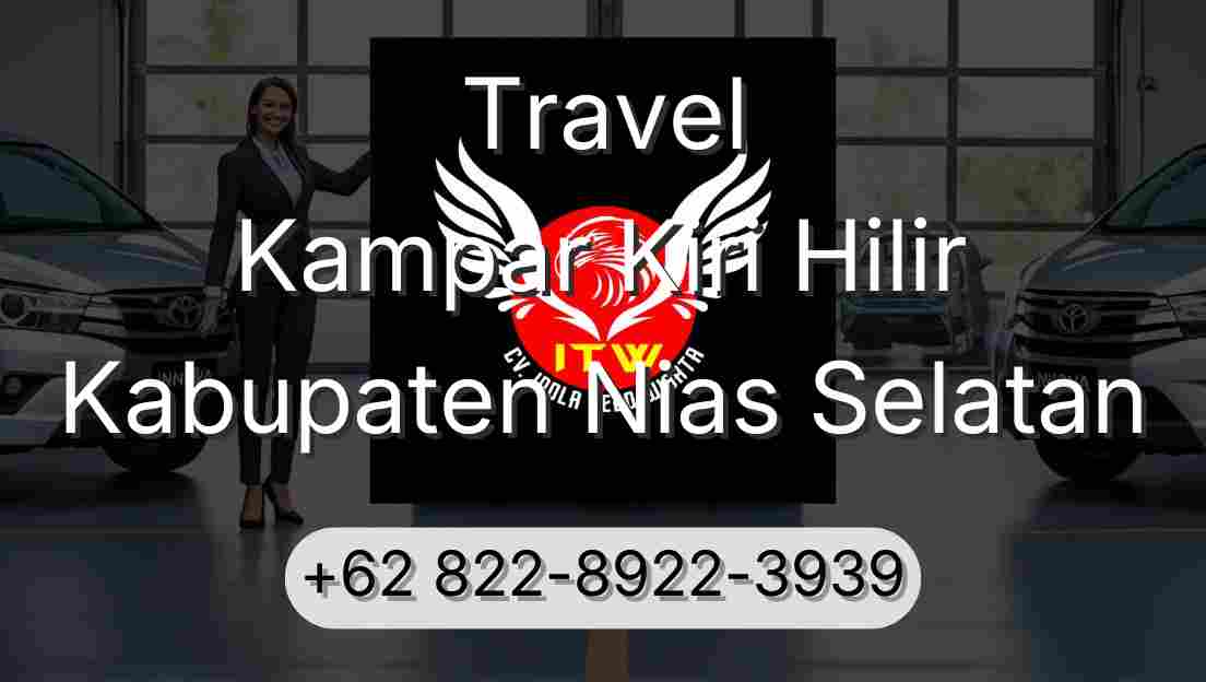 Travel Kampar Kiri Hilir Kabupaten Nias Selatan