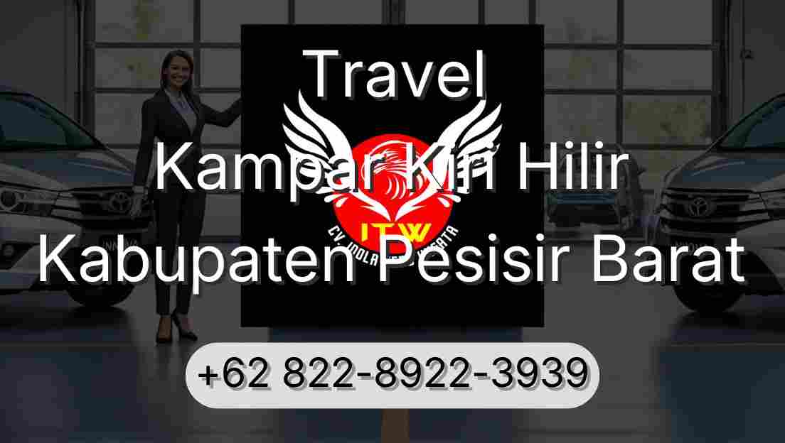 Travel Kampar Kiri Hilir Kabupaten Pesisir Barat