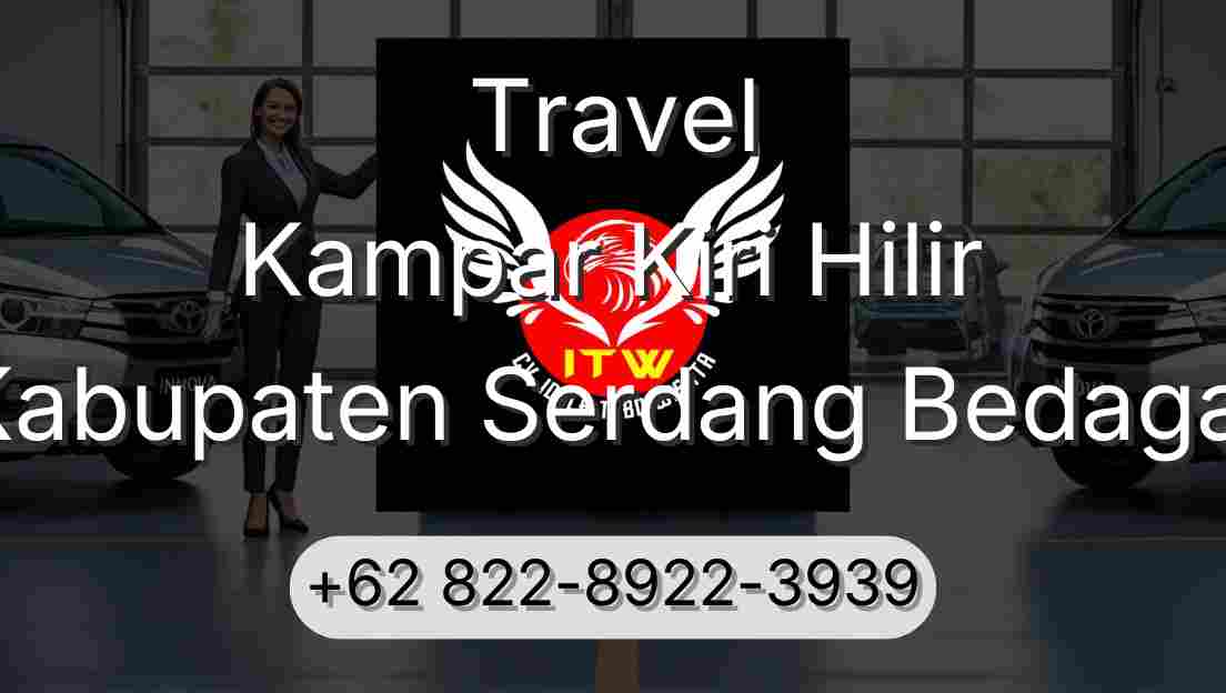 Travel Kampar Kiri Hilir Kabupaten Serdang Bedagai