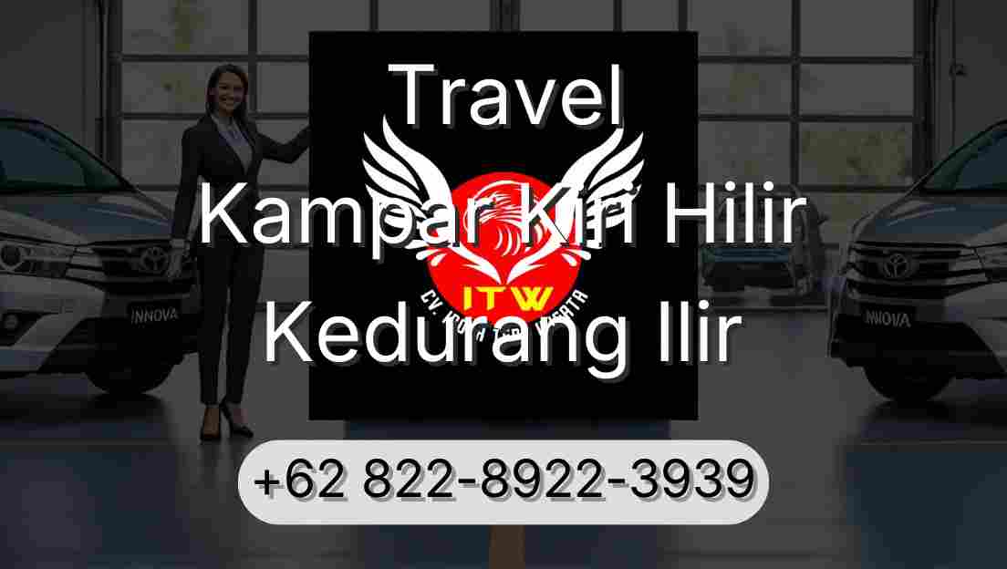 Travel Kampar Kiri Hilir Kedurang Ilir