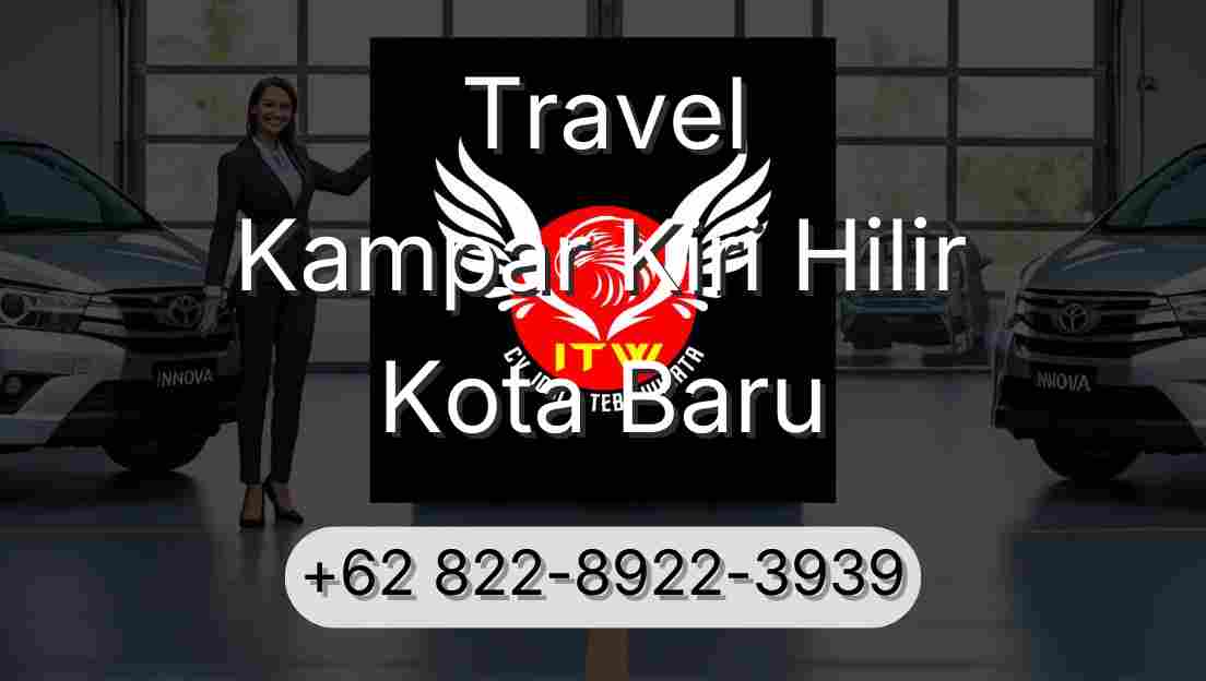 Travel Kampar Kiri Hilir Kota Baru