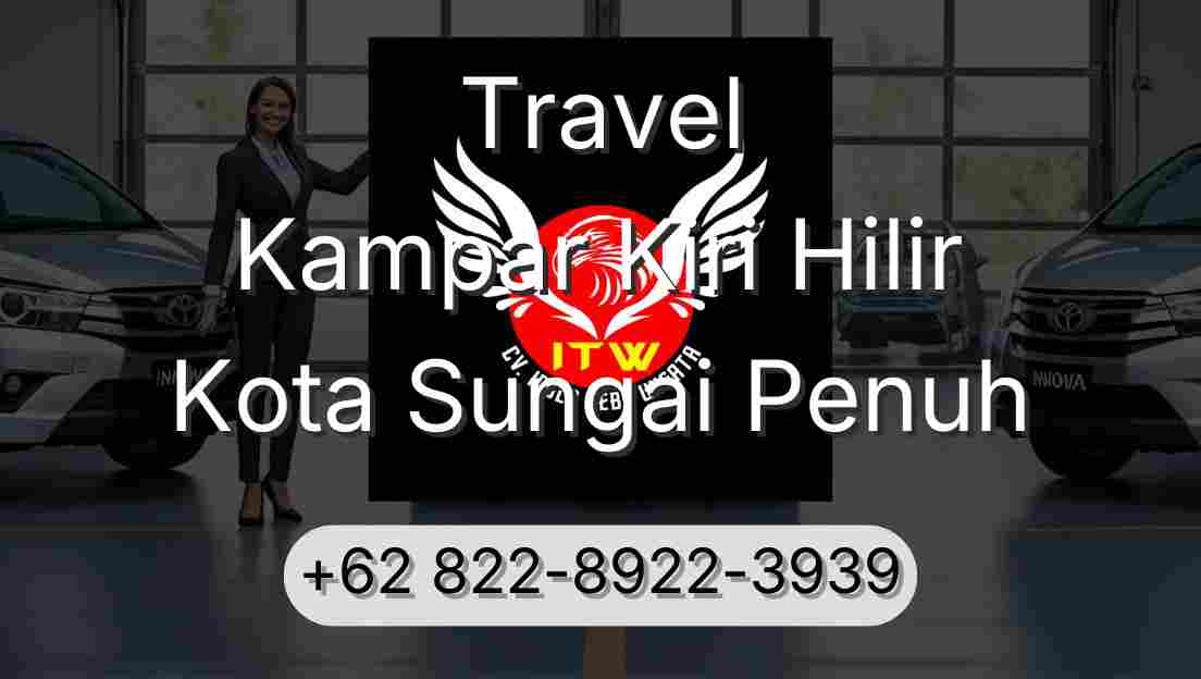 Travel Kampar Kiri Hilir Kota Sungai Penuh