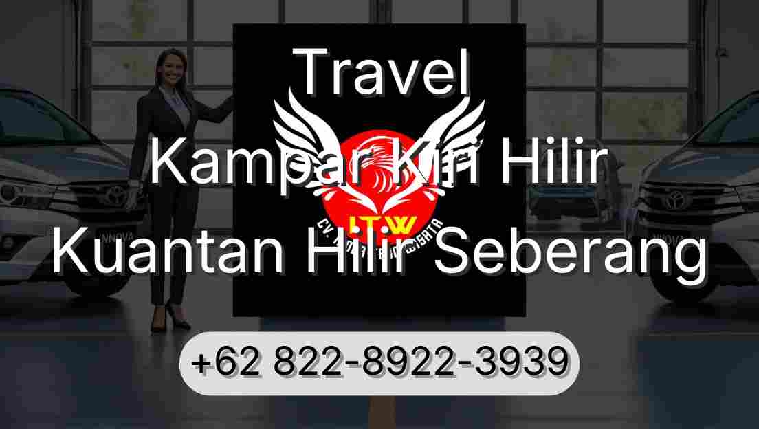 Travel Kampar Kiri Hilir Kuantan Hilir Seberang
