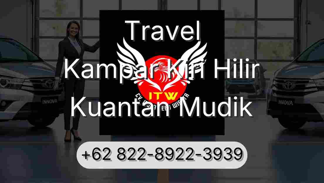 Travel Kampar Kiri Hilir Kuantan Mudik