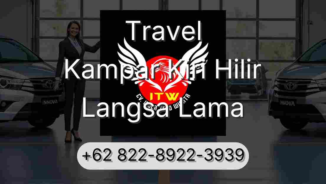 Travel Kampar Kiri Hilir Langsa Lama