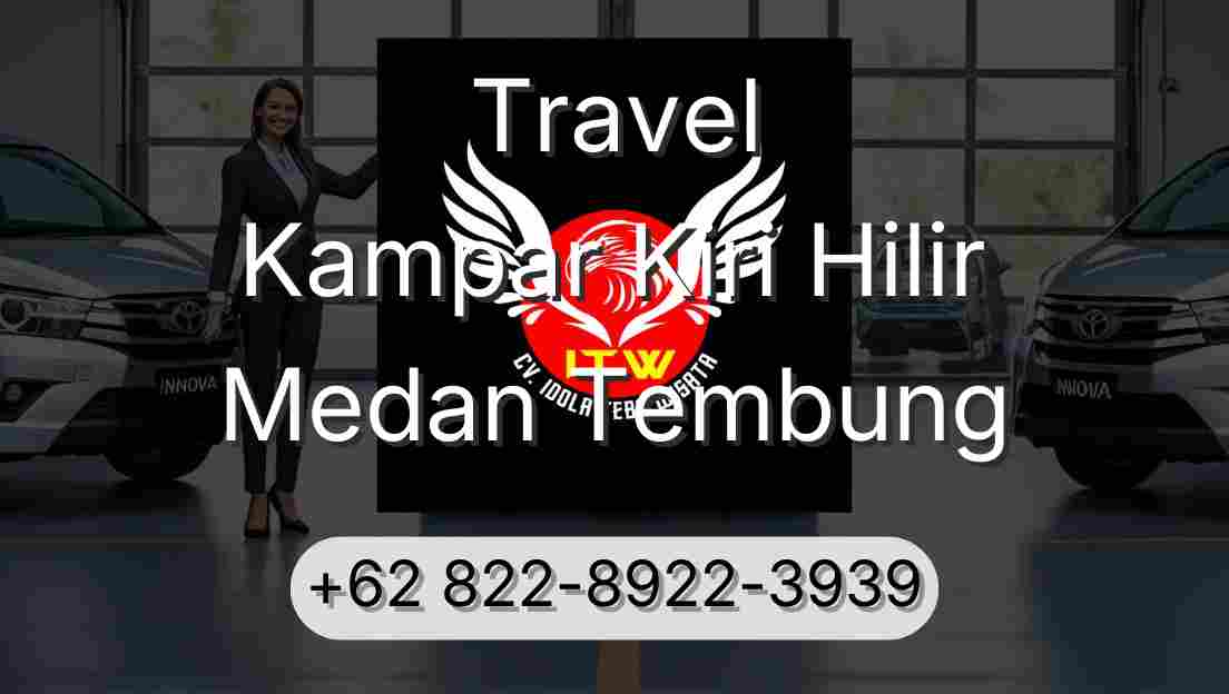 Travel Kampar Kiri Hilir Medan Tembung