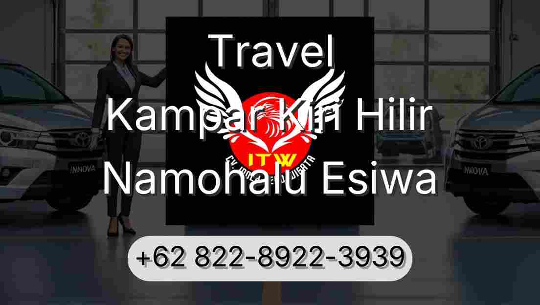 Travel Kampar Kiri Hilir Namohalu Esiwa