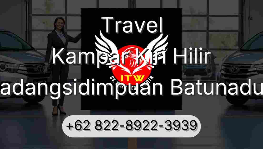 Travel Kampar Kiri Hilir Padangsidimpuan Batunadua