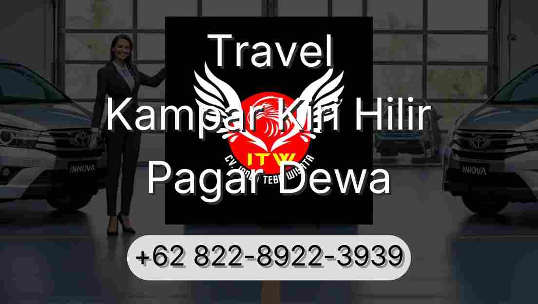 Travel Kampar Kiri Hilir Pagar Dewa